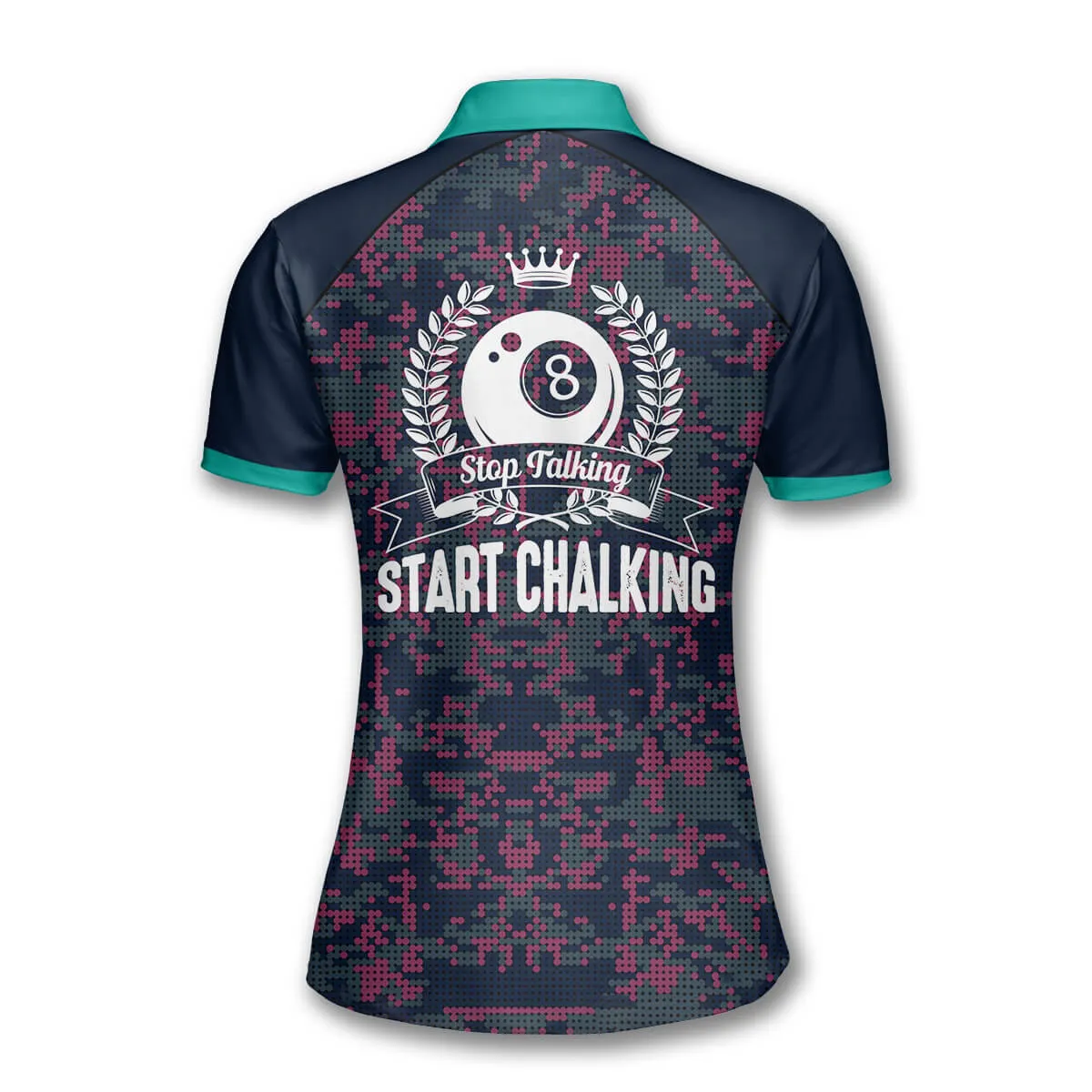 Billiards Stop Talking Start Chalking Custom Billiard Shirts for Women