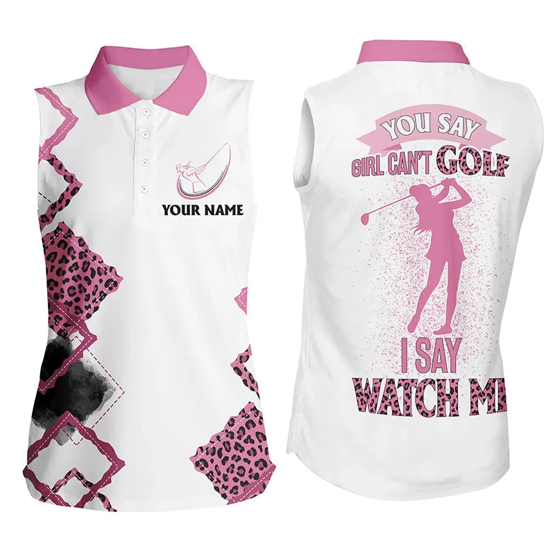 Women sleeveless polo shirt custom pink leopard golf polo you say girl can't golf